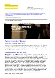 Media: web Nome: Tamar Guimarães “Canoas” Data: 17-26 de Fevereideo de 2014 Página: http://www.vdrome.org/?utm_source=vdrome.org&utm_campaign=6c44bb73b3vdrome_156_27_2013&utm_medium=email&utm_term=0_c42210afa0-6c44