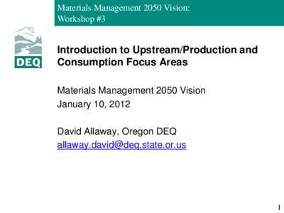 Oregon DEQ Materials Management 2050 Vision - Introduction to Upstream/Production and Consumption Focus Areas