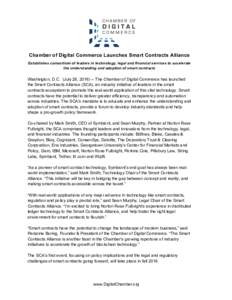 Chamber of Digital Commerce Launches Smart Contracts Alliance Establishes consortium of leaders in technology, legal and financial services to accelerate the understanding and adoption of smart contracts Washington, D.C.