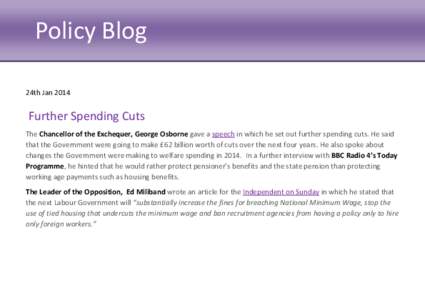 Policy Blog 24th Jan 2014 Further Spending Cuts The Chancellor of the Exchequer, George Osborne gave a speech in which he set out further spending cuts. He said that the Government were going to make £62 billion worth o