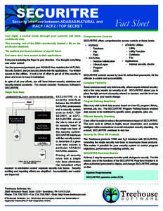 SECURITRE  Security Interface between ADABAS/NATURAL and RACF / ACF2 / TOP SECRET Last night, a hacker broke through your security and stole confidential data.