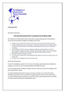 6 September[removed]Dear parents and carers, The Australian government’s proposed new funding model The Federation of Catholic School Parent Communities cautiously welcomes the Prime Minister’s