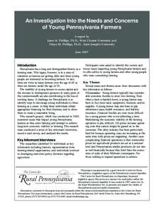 An Investigation Into the Needs and Concerns of Young Pennsylvania Farmers A report by Jason K. Phillips, Ph.D., West Chester University and Diane M. Phillips, Ph.D., Saint Joseph’s University June 2007