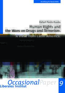 Friedrich-Naumann-Stiftung  Rafael Pardo Rueda Human Rights and the Wars on Drugs and Terrorism.