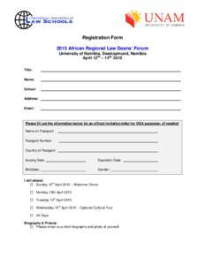 Registration Form 2015 African Regional Law Deans’ Forum University of Namibia, Swakopmund, Namibia April 12th – 14th, 2015 Title: Name: