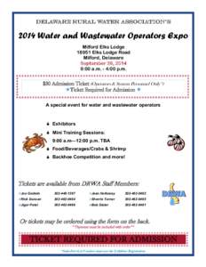 Delaware Rural Water Association’s[removed]Water and Wastewater Operators Expo Milford Elks Lodge[removed]Elks Lodge Road Milford, Delaware