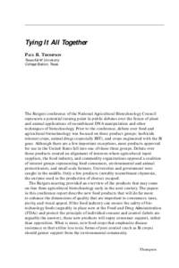 Tying It All Together PAUL B. THOMPSON Texas A&M University College Station, Texas  The Rutgers conference of the National Agricultural Biotechnology Council