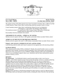 ~~~~~~~~~~~~~~~~~~~~~~~~~~~~~~~~~~~~~~~~~~~~~~~~~~~~~~~~~~~~~~~~~~~~~~~~~~~~~~~ City Council Minutes Regular Meeting May 6, 2008 ~ 5:00PM City Hall, Delta Junction, Alaska ~~~~~~~~~~~~~~~~~~~~~~~~~~~~~~~~~~~~~~~~~~~~~~~~