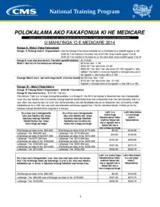 POLOKALAMA AKO FAKAFONUA KI HE MEDICARE tokoni’I ‘a e kakai ko ia ‘oku nau ‘I he Medicare ke nau fakahoko ‘a e ngaahi fili taau ki he tauhi faka Medicare U MAHU’INGA ‘O E MEDICARE[removed]Konga A –Malu’I 