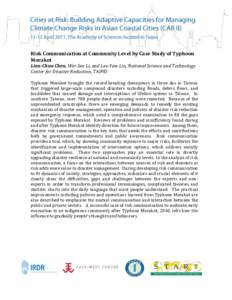 Risk Communication at Community Level by Case Study of Typhoon  Morakot  Lian­Chun Chen, Wei­Sen Li, and Lee­Yaw Lin, National Science and Technology  Center for Disaster Reduction, TAIPEI  