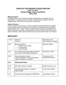 LONGLEAF PARTNERSHIP COUNCIL MEETING April 7-8, 2014 Golden Nugget Casino and Resort Biloxi, MS Meeting Purpose We gather twice a year to promote broader understanding, coordination of, and