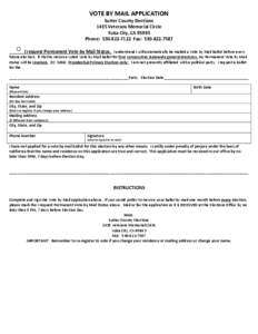 VOTE BY MAIL APPLICATION  Sutter County Elections 1435 Veterans Memorial Circle Yuba City, CA[removed]Phone: [removed]Fax: [removed]