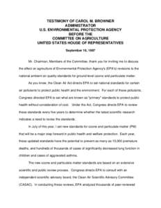 TESTIMONY OF CAROL M. BROWNER ADMINISTRATOR U.S. ENVIRONMENTAL PROTECTION AGENCY BEFORE THE COMMITTEE ON AGRICULTURE UNITED STATES HOUSE OF REPRESENTATIVES