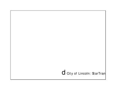 d City of Lincoln: StarTran  2015-2018 LINCOLN CITY/LANCASTER COUNTY, NEBRASKA TRANSPORTATION IMPROVEMENT PROGRAM  AGENCY: