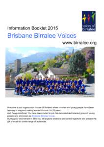 Information Booklet[removed]Brisbane Birralee Voices www.birralee.org  WELCOME
