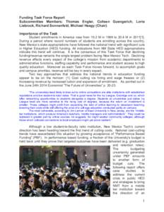 Funding Task Force Report Subcommittee Members: Thomas Engler, Colleen Guengerich, Lorie Liebrock, Richard Sonnenfeld, Michael Heagy (Chair) Importance of the Task Student enrollments in America rose from 15.2 M in 1999 