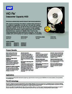 WD Re  ™ Datacenter Capacity HDD Performance-optimized high-capacity storage for high-intensity applications.