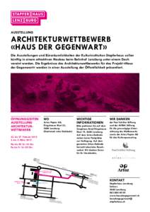 AUSSTELLUNG  ARCHITEKTURWETTBEWERB «HAUS DER GEGENWART» Die Ausstellungen und Büroräumlichkeiten der Kulturinstitution Stapferhaus sollen künftig in einem attraktiven Neubau beim Bahnhof Lenzburg unter einem Dach