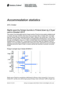 Transport and Tourism[removed]Accommodation statistics 2013, October  Nights spent by foreign tourists in Finland down by 2.9 per