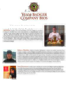 Team Badger Company Bios Bill Whyte, founder, CEO and Head Badger of the W.S. Badger Co., has been a bookkeeper, cab driver, letter carrier, cook, carpenter, eco designer/builder and most recently a healthy business buil