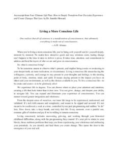 An excerpt from Your Ultimate Life Plan: How to Deeply Transform Your Everyday Experience and Create Changes That Last, by Dr. Jennifer Howard. Living a More Conscious Life One realizes that all of existence is a manifes