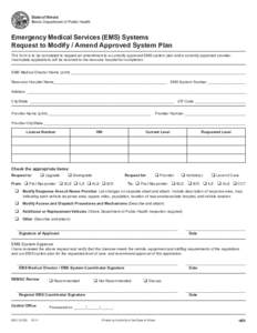 State of Illinois Illinois Department of Public Health Emergency Medical Services (EMS) Systems Request to Modify / Amend Approved System Plan This form is to be completed to request an amendment to a currently approved 