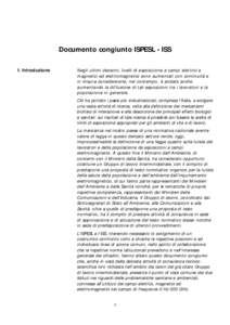 Documento congiunto ISPESL - ISS 1. Introduzione Negli ultimi decenni, livelli di esposizione a campi elettrici e magnetici ed elettromagnetici sono aumentati con continuità e in misura considerevole; nel contempo, è a