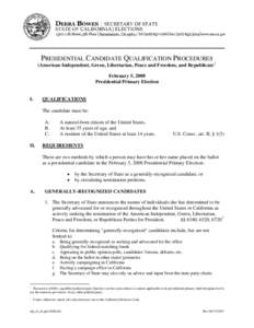 PRESIDENTIAL CANDIDATE QUALIFICATION PROCEDURES (American Independent, Green, Libertarian, Peace and Freedom, and Republican) 1 February 5, 2008 Presidential Primary Election  I.