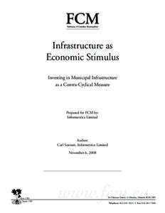 Infrastructure as Economic Stimulus Investing in Municipal Infrastructure as a Contra-Cyclical Measure  Prepared for FCM by: