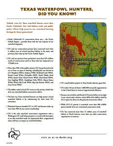 Texas Wat e r fow l H un t e r s, D id Yo u K n ow ? Nobody cares for  Texas  waterfowl hunters more than Ducks Unlimited. Our vital habitat work and public policy efforts help preserve our waterfowl hunting heritage f