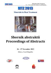 Materials in Heat Treatment 26 – 27 November 2013, Jihlava, Czech Republic Materials in Heat Treatment  Sborník abstraktů