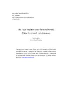 Journal of Buddhist Ethics ISSNhttp://blogs.dickinson.edu/buddhistethics/ Volume 22, 2015  The Four Realities True for Noble Ones: