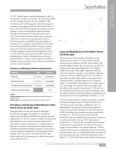 In 2012, Seychelles made a moderate advancement in efforts to eliminate the worst forms of child labor. The Government ratified the CRC Optional Protocol on the Sale of Children, Child Prostitution, and Child Pornography