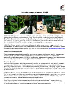 Sony Pictures A Greener World  We strive to “light up screens around the world” with quality content, and are also committed to playing our part to protect the environment for future generations. “Sony Pictures A G