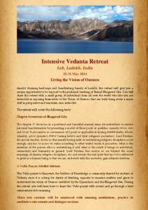 Intensive Vedanta Retreat Leh, Ladakh, India[removed]May 2014 Living the Vision of Oneness Amidst stunning landscape and breathtaking beauty of Ladakh, this retreat will give you a