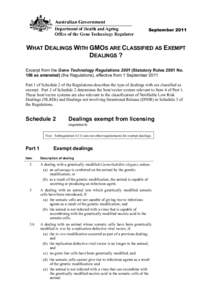 September[removed]WHAT DEALINGS WITH GMOS ARE CLASSIFIED AS EXEMPT DEALINGS ? Excerpt from the Gene Technology Regulations[removed]Statutory Rules 2001 No. 106 as amended) (the Regulations), effective from 1 September 2011