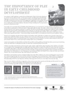 The Importance of Play in Early Childhood Development According to Jaak Panksepp, a researcher at Washington State University, playing is an instinct we are all born with - and for good reason. Just like eating and sleep