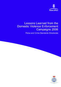 Lessons Learned from the Domestic Violence Enforcement Campaigns 2006 Police and Crime Standards Directorate  Lessons Learned from the