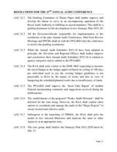 RESOLUTIONS FOR THE 15TH ANNUAL AUDIT CONFERENCE AAC 15.1 The Drafting Committee of Theme Paper shall further improve and develop the theme to serve as an encompassing aspiration of the Royal Audit Authority in fulfillin