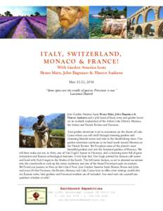 ITALY, SWITZERLAND, MONACO & FRANCE! With Garden America hosts Bryan Main, John Bagnasco & Sharon Asakawa May 12-22, 2016 “Some spots are the cradle of genius. Provence is one.”