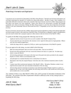 Sheriff John B. Cooke Ride Along Information and Application I am pleased you are interested in participating in the Ride-Along Program. Through your first hand participation you will better understand the operation of a