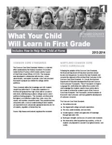1 What Your Child Will Learn in First Grade Includes How to Help Your Child at Home Common Core STANDARDS The Common Core State Standards Initiative is a state-led