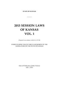 STATE OF KANSAS[removed]SESSION LAWS OF KANSAS VOL. 1 [Prepared in accordance with K.S.A[removed]]