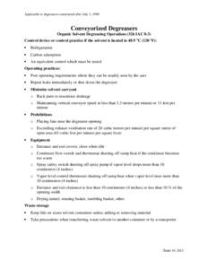 Applicable to degreasers constructed after July 1, 1990  Conveyorized Degreasers Organic Solvent Degreasing Operations (326 IAC 8-3) Control device or control practice if the solvent is heated to 48.9 oC (120 oF): •