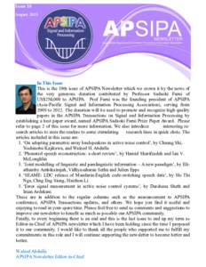 Issue 10 August 2015 In This Issue This is the 10th issue of APSIPA Newsletter which we crown it by the news of the very generous donation contributed by Professor Sadaoki Furui of