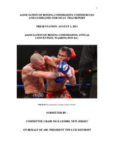 1  ASSOCIATION OF BOXING COMMISSIONS UNIFIED RULES AND GUIDELINES FOR MUAY THAI REPORT PRESENTATION: AUGUST 3, 2011 ASSOCIATION OF BOXING COMMISSIONS ANNUAL