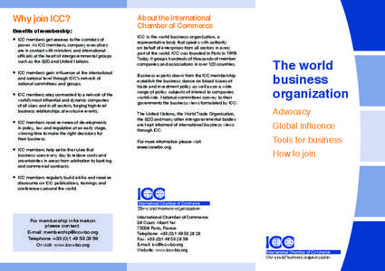 Why join ICC? Benefits of membership:  ICC members get access to the corridors of power. As ICC members, company executives are in contact with ministers and international officials at the heart of intergovernmental 