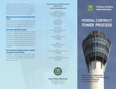 appropriate infrastructure and equipment levels as well as conducting evaluations which ensure administrative and procedural practices are compliant with FAA requirements. Finally, the FCT Program Office conducts periodi