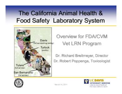 The California Animal Health & Food Safety Laboratory System Davis (full service/drug testing)  Turlock