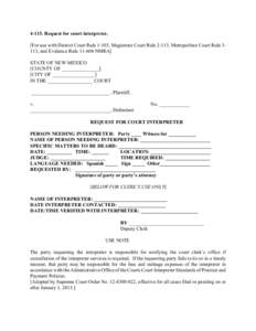 Request for court interpreter. [For use with District Court Rule 1-103, Magistrate Court Rule 2-113, Metropolitan Court Rule 3113, and Evidence RuleNMRA] STATE OF NEW MEXICO [COUNTY OF _______________] [CI